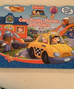 Cars, Trains, Planes, and Trucks
