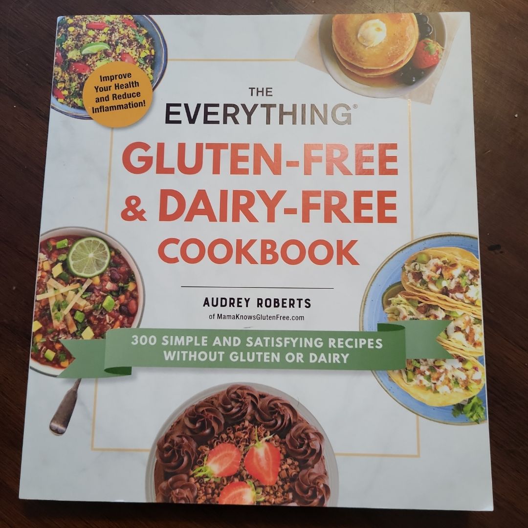 The Everything Gluten-Free and Dairy-Free Cookbook