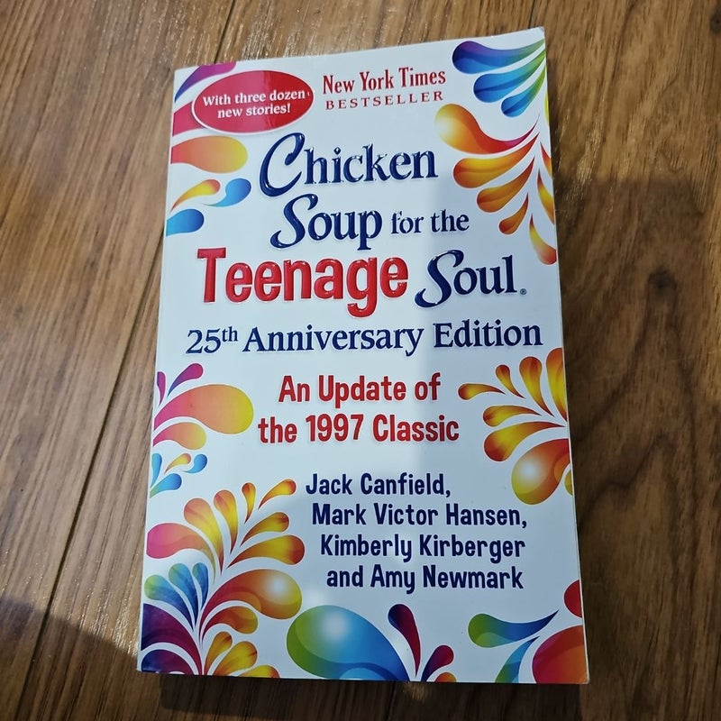 Chicken Soup for the Teenage Soul 25th Anniversary Edition