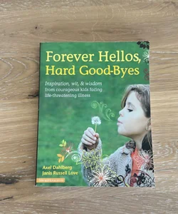 Forever hellos, hard goodbyes