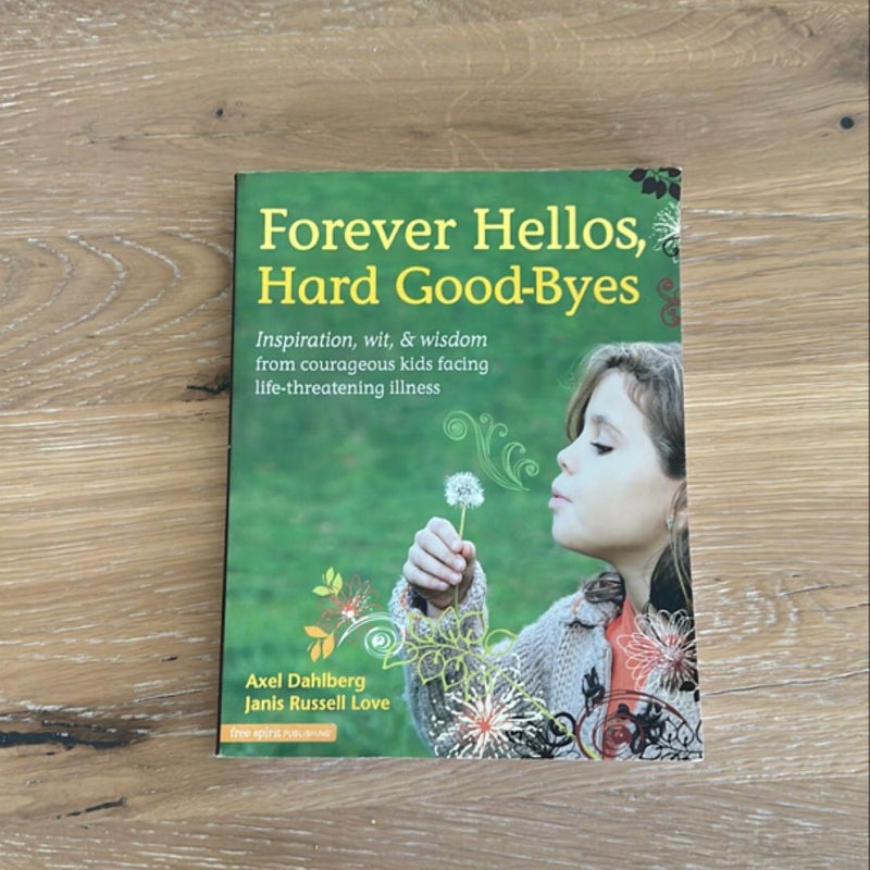 Forever hellos, hard goodbyes