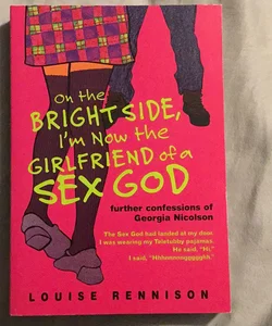 On the Bright Side, I'm Now the Girlfriend of a Sex God
