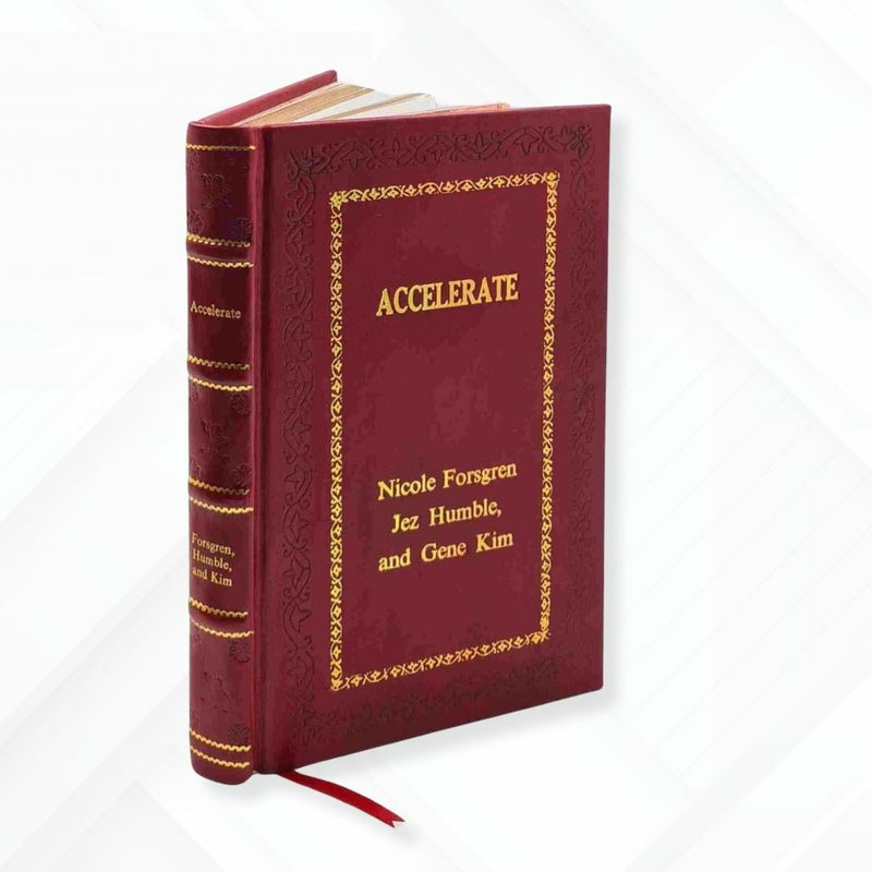 the science lean software and devops accelerate by nicole forsgren Leather-Bound Edition