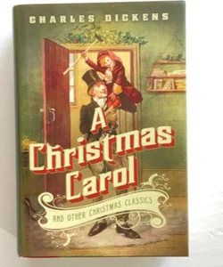 A Christmas Carol and Other Christmas Classics