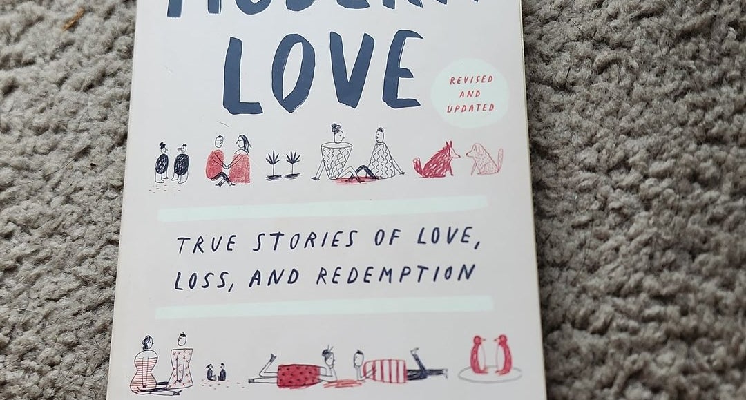 Modern Love, Revised and Updated: True Stories of Love, Loss, and  Redemption: Rannells, Andrew, Waldman, Ayelet, Rosenthal, Amy Krouse,  Chambers, Veronica, Copaken, Deborah, Korelitz, Jean Hanff, Ellis, Trey,  Hood, Ann, Kahn, Howie