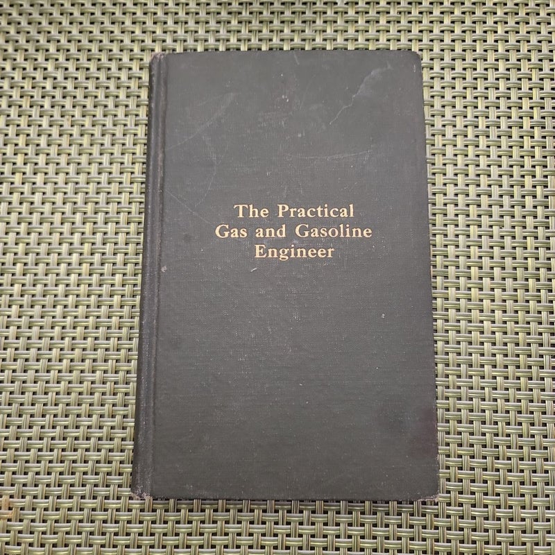 The Practical Gas and Gasoline Engineer