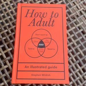 How to Adult