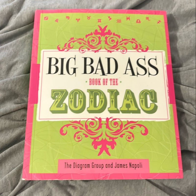 Big Bad Ass Book of the Zodiac