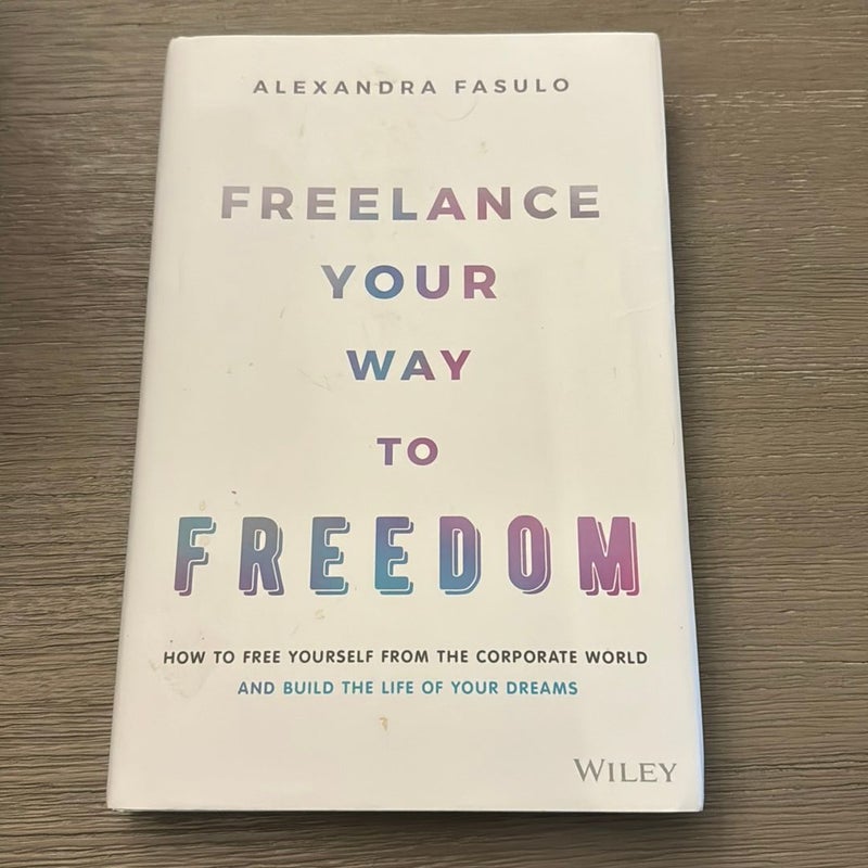 Freelance Your Way to Freedom