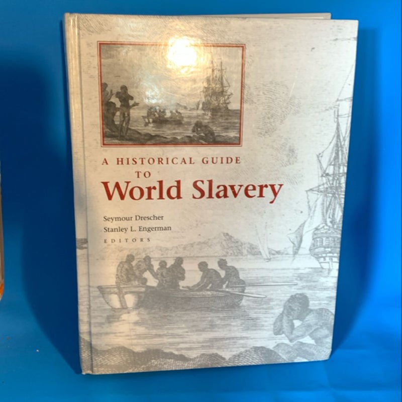 A Historical Guide to World Slavery