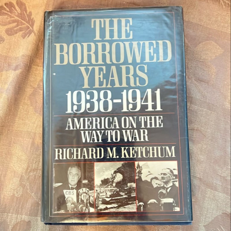 The Borrowed Years 1938-1941