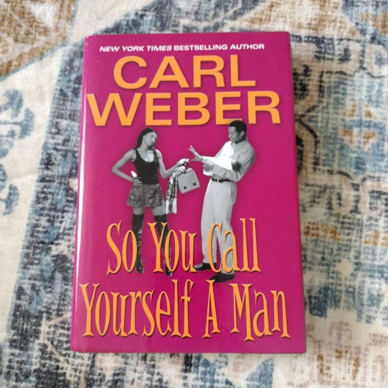 So You Call Yourself a Man