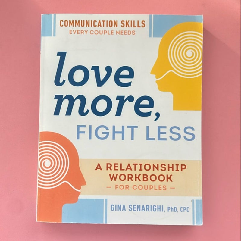 Love More, Fight Less: Communication Skills Every Couple Needs