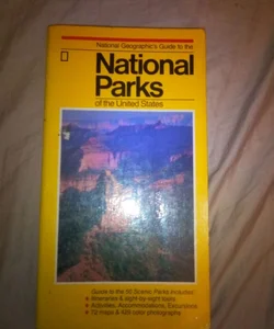 National Geographic's Guide to the National Parks of the United States 
