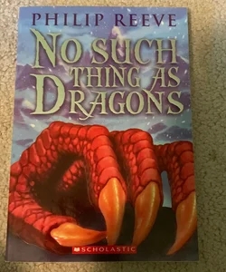 No Such Thing as Dragons