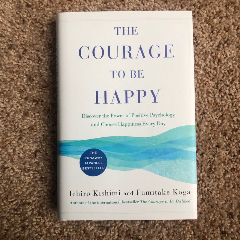 The Courage to Be Happy