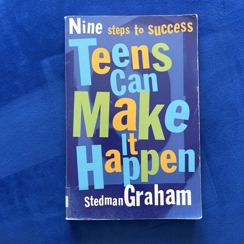 Nine steps to success Teens Can Make It Happen