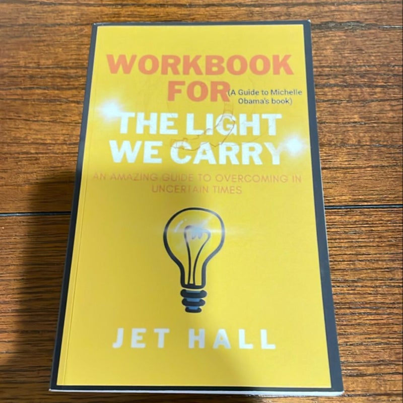 Workbook for the Light We Carry (a Guide to Michelle Obama's Book)