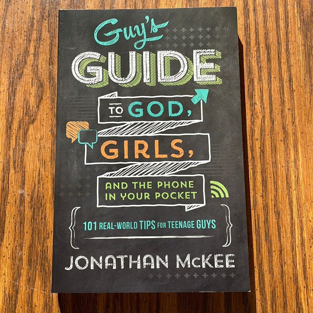 The Guy's Guide to God, Girls, and the Phone in Your Pocket