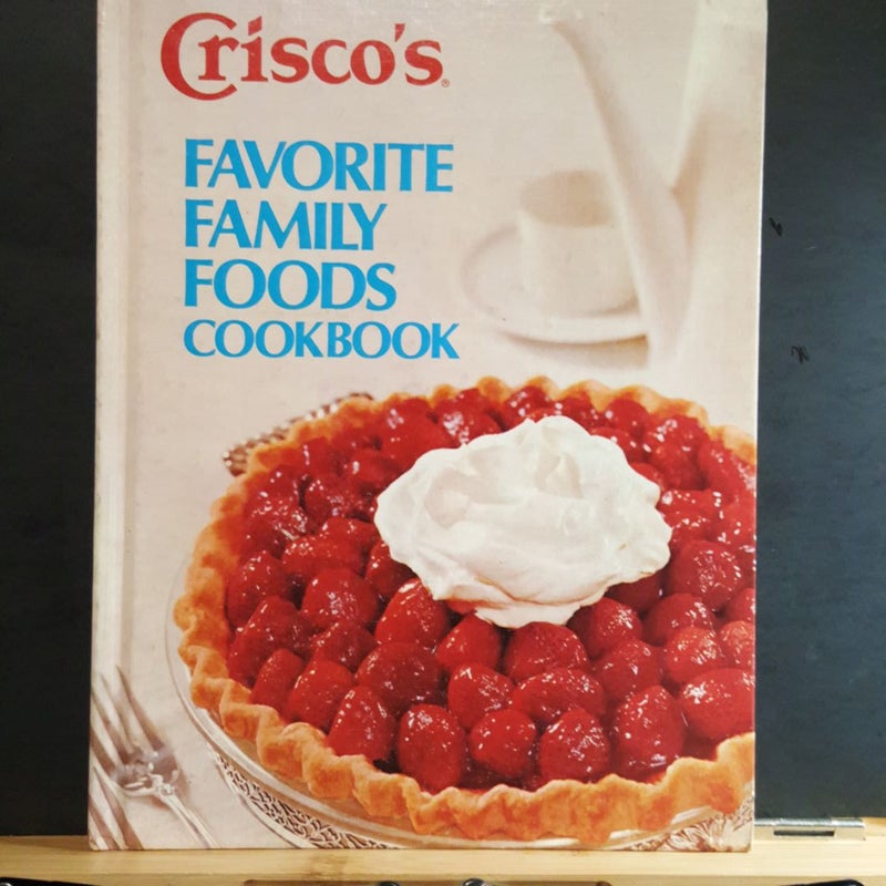 Crisco's favorite Family Foods Cookbook