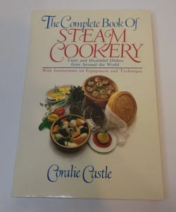 The Complete Book of Steam Cookery