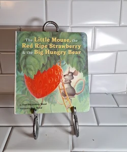 The Little Mouse, the Red Ripe Strawberry, and the Big Hungry Bear Board Book