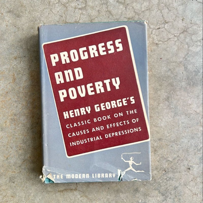 Progress and Poverty (1938 Modern Library Series No. 36)