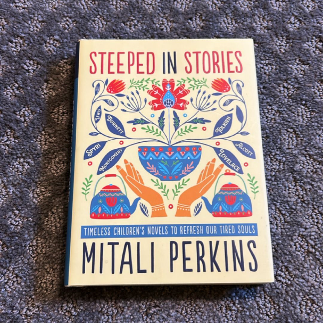 Steeped in Stories: Timeless Children's Novels to Refresh Our Tired Soul