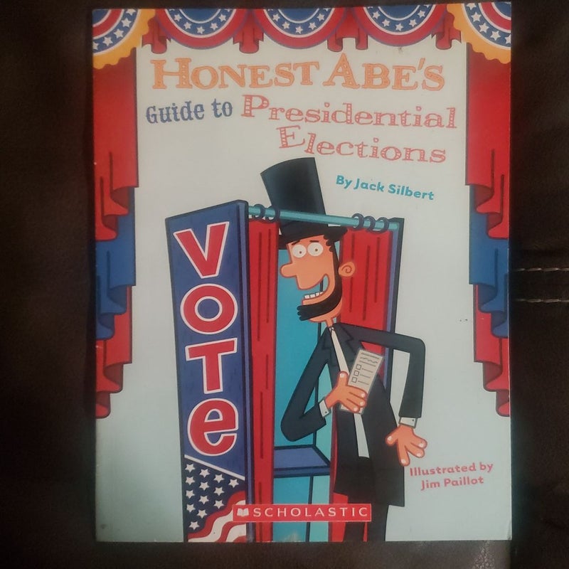 Honest Abe's Guide to Presidential Elections