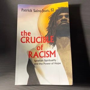 The Crucible of Racism