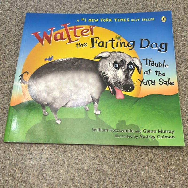 Walter the Farting Dog: Trouble at the Yard Sale