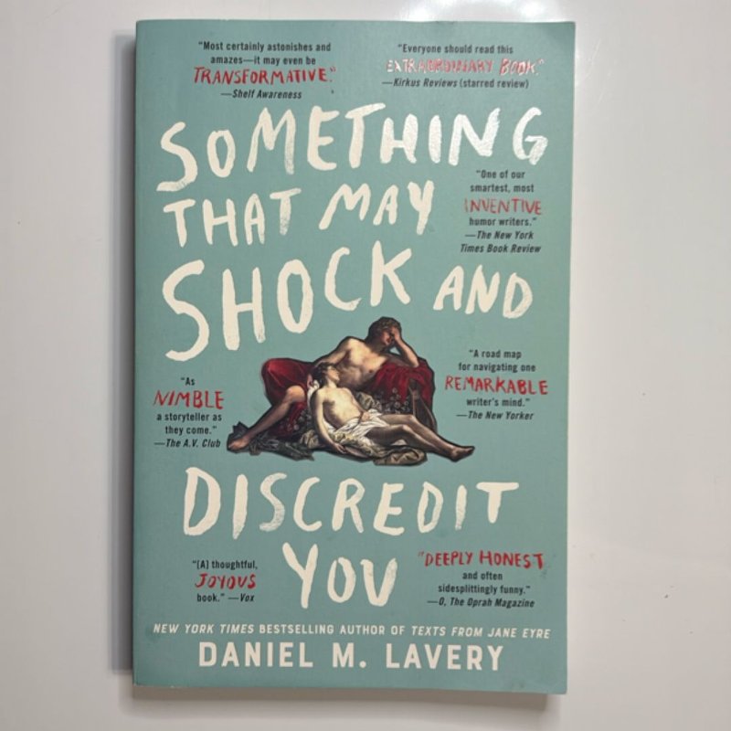 Something That May Shock and Discredit You