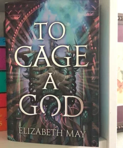 To Cage A God (Signed)