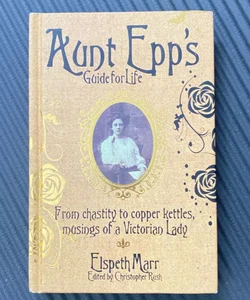 Aunt Epp's Guide for Life