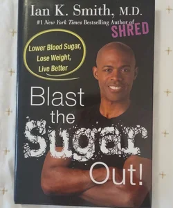Blast the Sugar Out!
