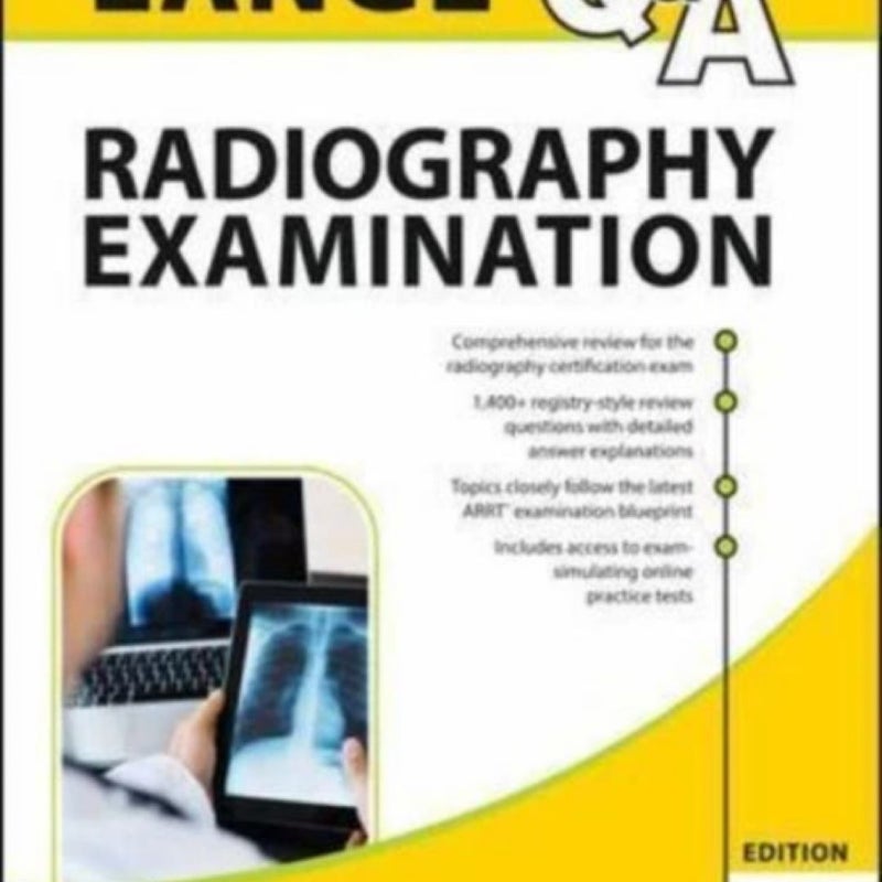 LANGE Q&a Radiography Examination, Tenth Edition