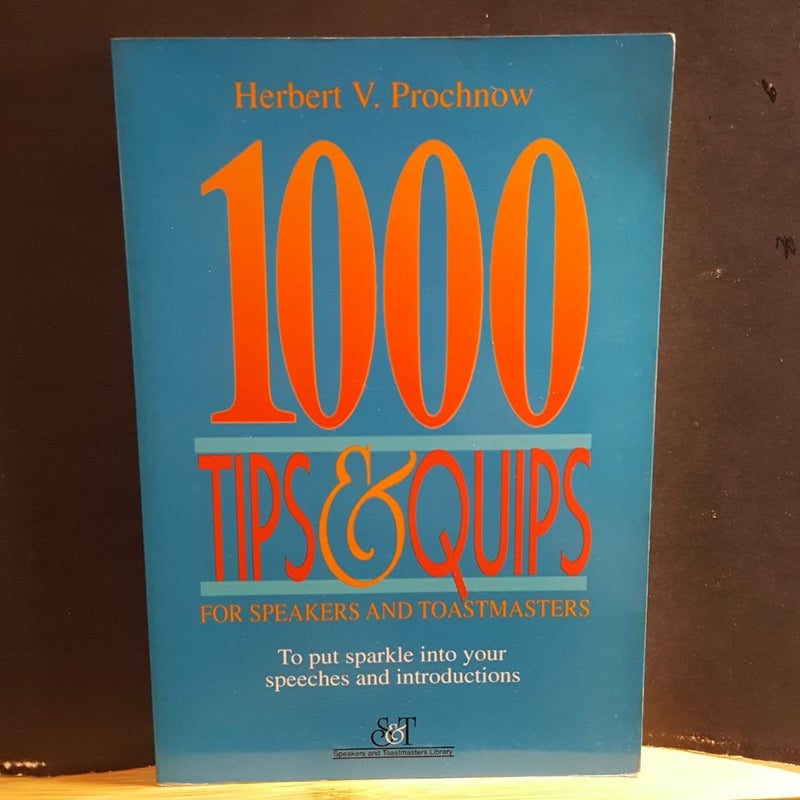 1000 Tips and Quips for Speakers and Toastmasters