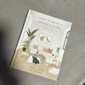 How to Make a House a Home