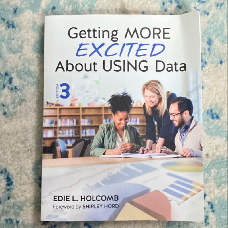Getting MORE Excited about USING Data