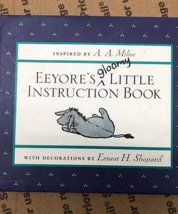 Eeyore's Gloomy Little Instruction Book