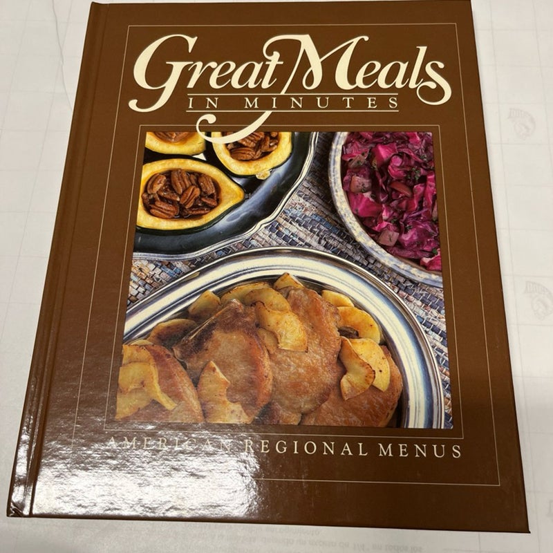 Great Meals in Minutes: American Regional Menus Recipe Cookbook Hardcover 1984