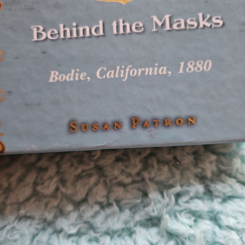 Behind the Masks: The Diary of Angeline Reddy - Bodie, California 1880