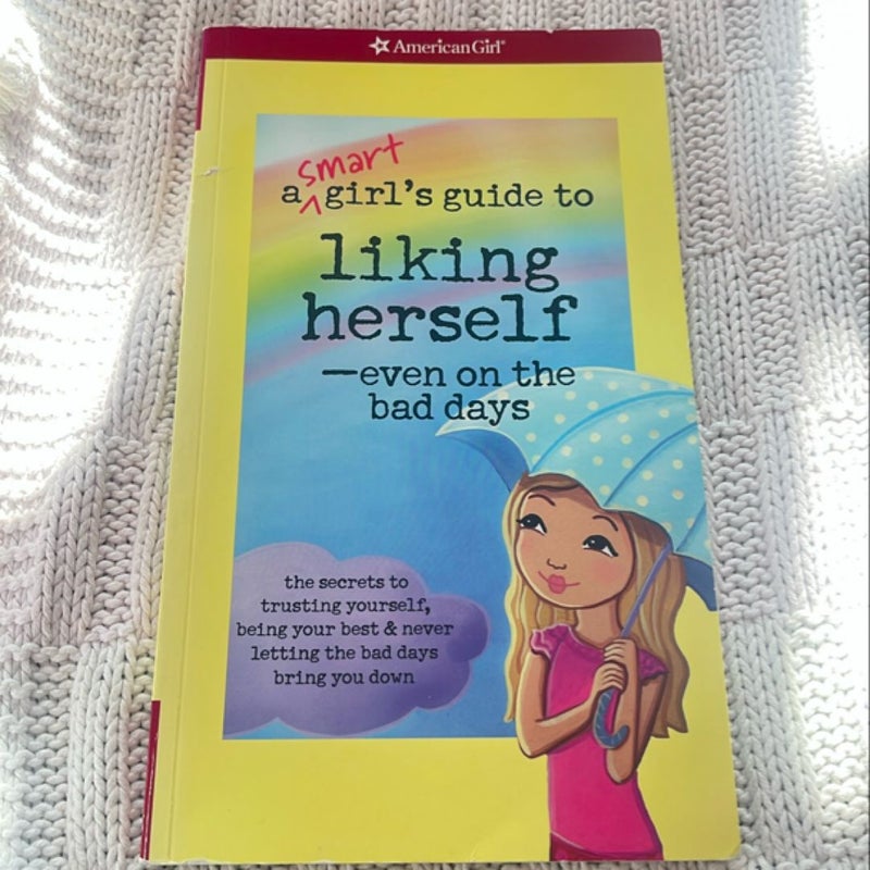 A Smart Girl's Guide to Liking Herself - Even on the Bad Days