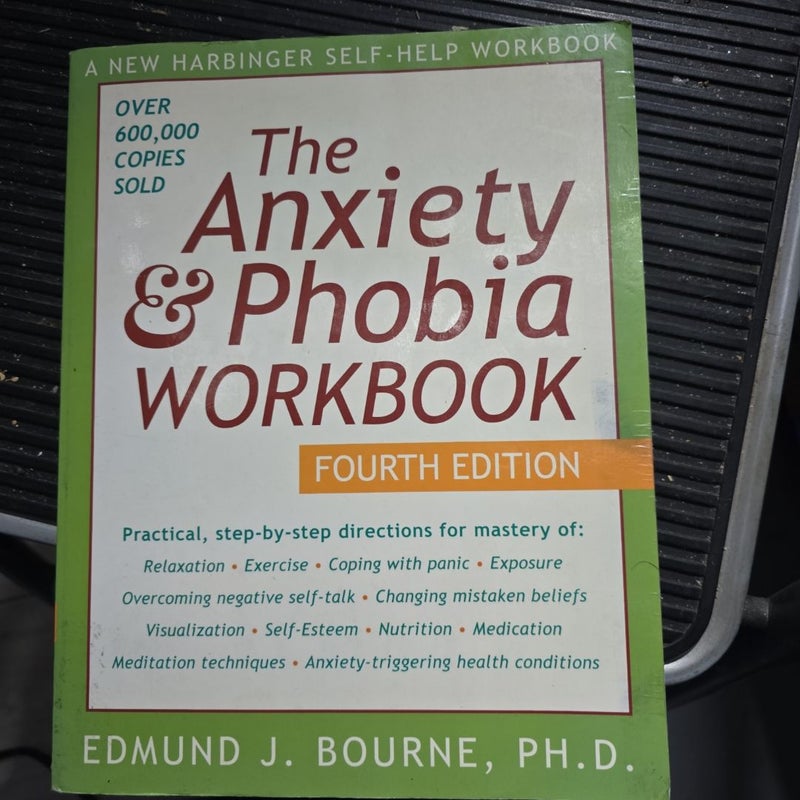 The Anxiety and Phobia Workbook fourth edition 