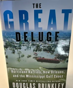 The Great Deluge Hurricane Katrina Douglas Brinkley 1st Edition Hardcover