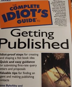 Complete idiots guide to getting published 1998