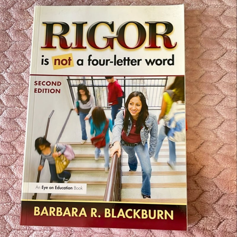 Rigor Is NOT a Four-Letter Word