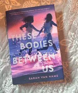 These Bodies Between Us