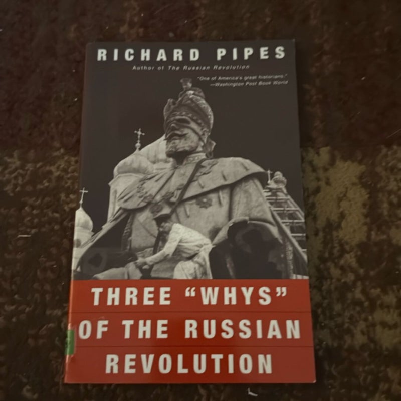 Three Whys of the Russian Revolution