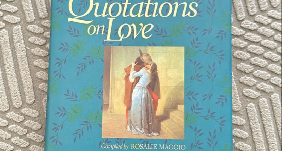 Quotations on Love by Rosalie Maggio